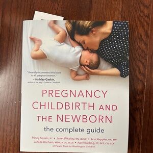 Pregnancy, Childbirth, & The Newborn: The Complete Guide by Penny Simkin